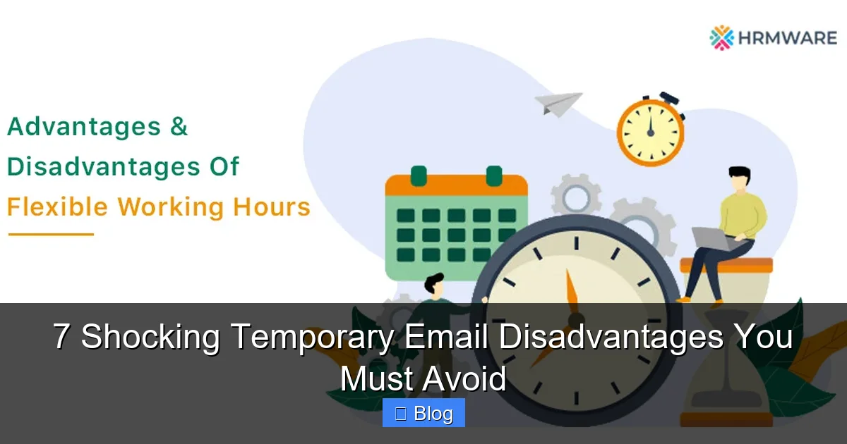 7 Shocking Temporary Email Disadvantages You Must Avoid