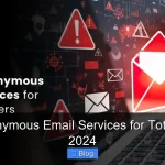 Best Anonymous Email Services for Total Privacy 2024