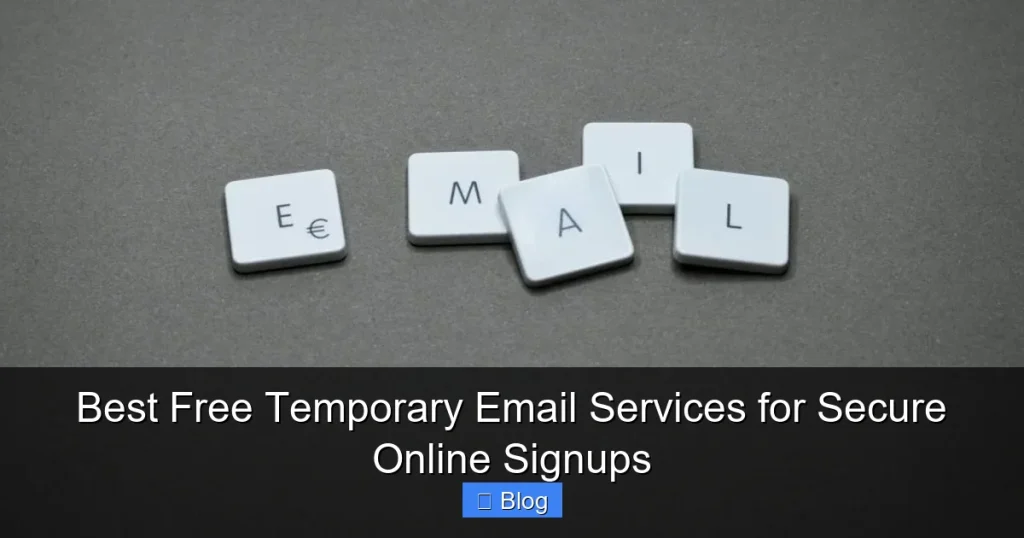 Best Free Temporary Email Services for Secure Online Signups