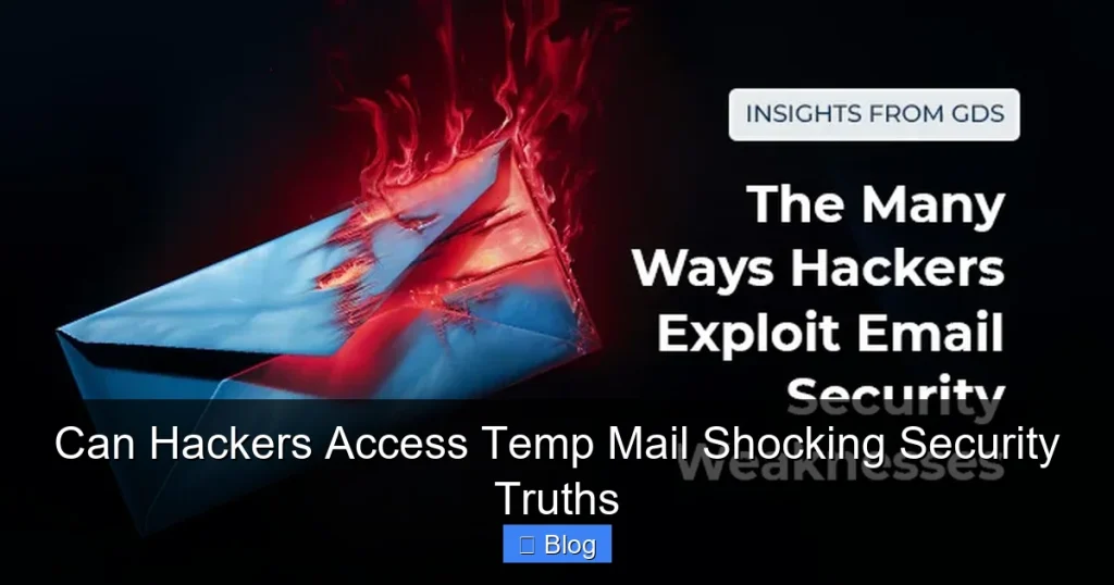 Can Hackers Access Temp Mail Shocking Security Truths