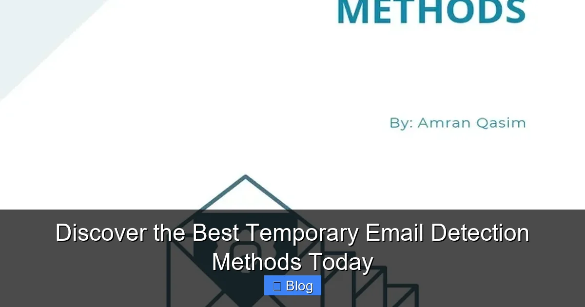 Discover the Best Temporary Email Detection Methods Today