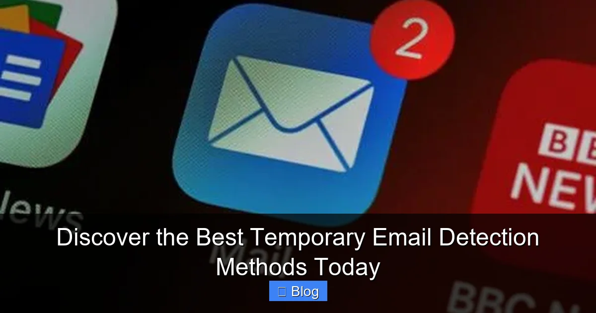 Discover the Best Temporary Email Detection Methods Today
