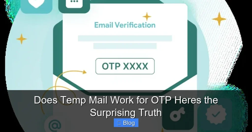 Does Temp Mail Work for OTP Heres the Surprising Truth