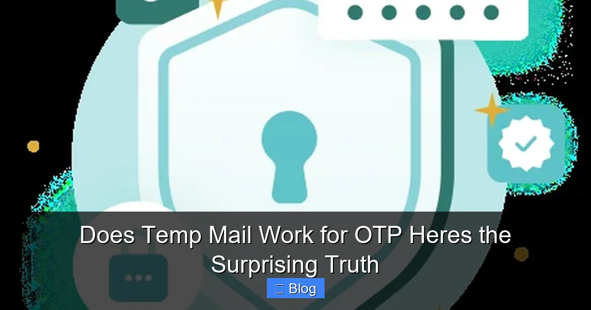 Does Temp Mail Work for OTP Heres the Surprising Truth