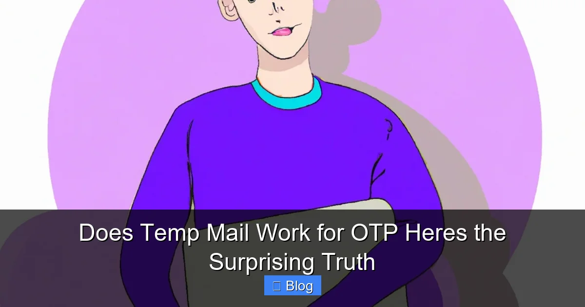 Does Temp Mail Work for OTP Heres the Surprising Truth