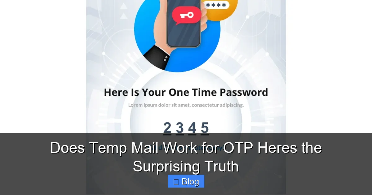 Does Temp Mail Work for OTP Heres the Surprising Truth