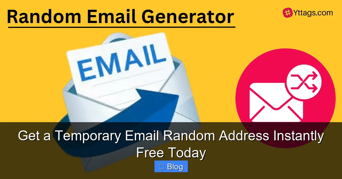 Get a Temporary Email Random Address Instantly Free Today
