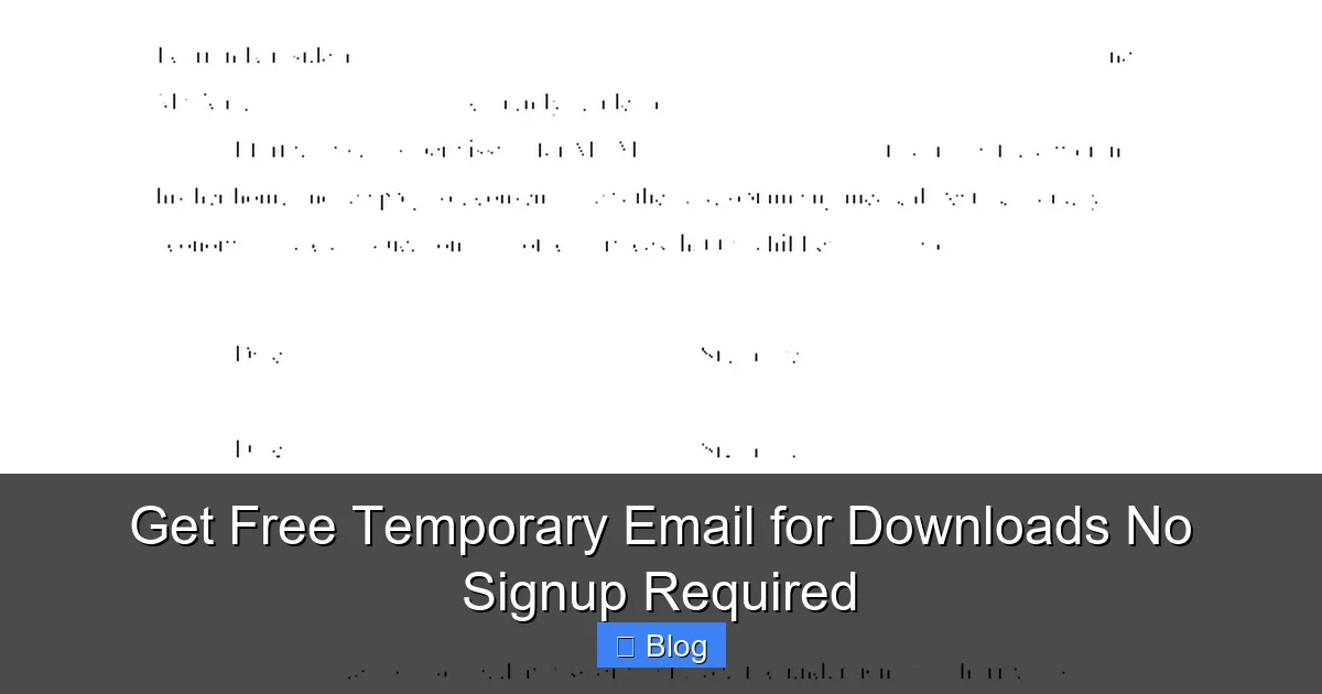 Get Free Temporary Email for Downloads No Signup Required