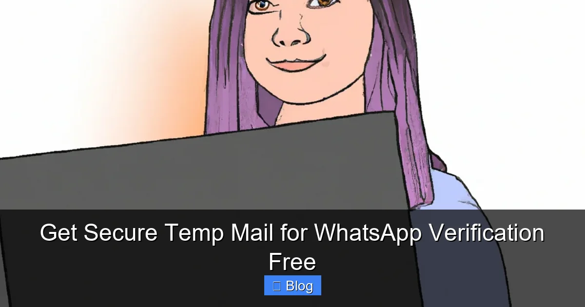 Get Secure Temp Mail for WhatsApp Verification Free