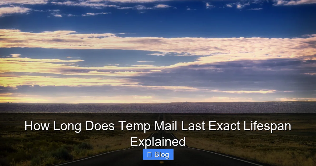 How Long Does Temp Mail Last Exact Lifespan Explained