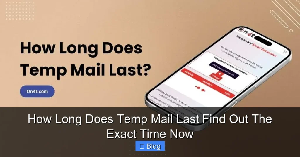 How Long Does Temp Mail Last Find Out The Exact Time Now