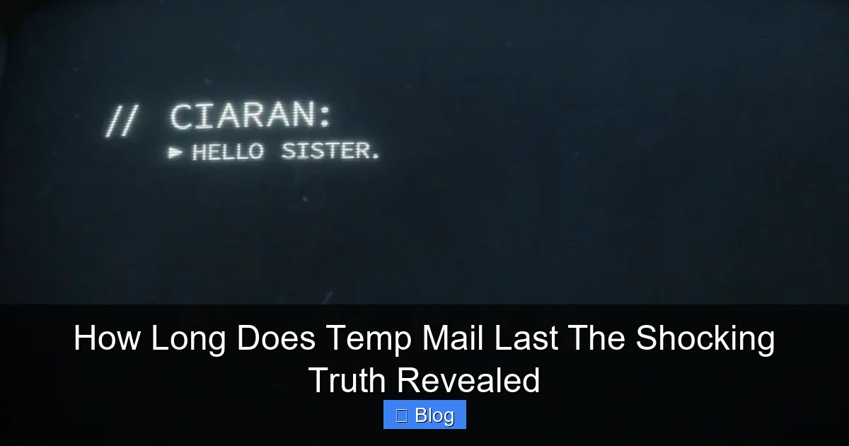 How Long Does Temp Mail Last The Shocking Truth Revealed
