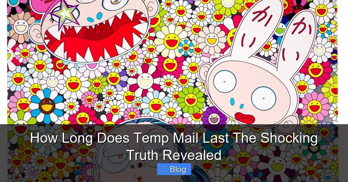 How Long Does Temp Mail Last The Shocking Truth Revealed
