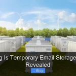 How Long Is Temporary Email Storage Duration Revealed