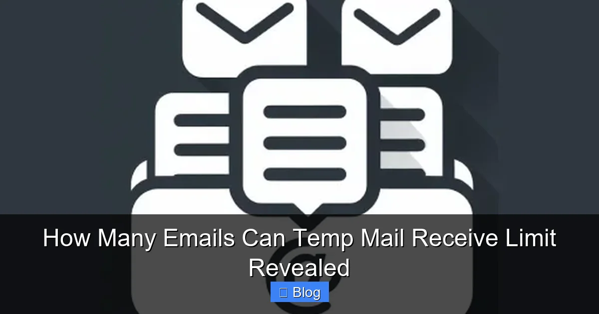 How Many Emails Can Temp Mail Receive Limit Revealed
