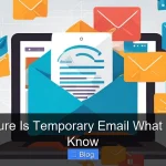 How Secure Is Temporary Email What You Must Know