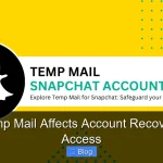 How Temp Mail Affects Account Recovery Lose Access