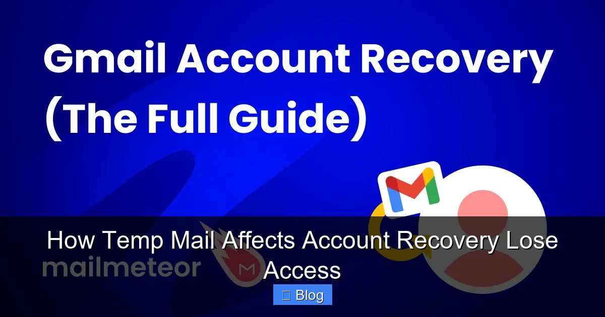 How Temp Mail Affects Account Recovery Lose Access