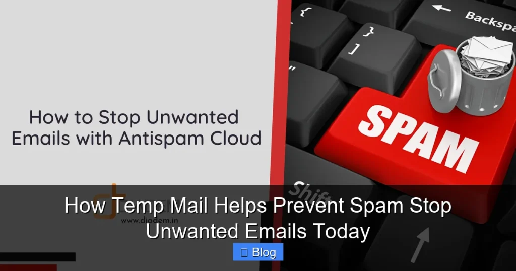 How Temp Mail Helps Prevent Spam Stop Unwanted Emails Today