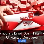How Temporary Email Spam Filtering Stops Unwanted Messages