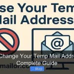 How to Change Your Temp Mail Address Fast Complete Guide