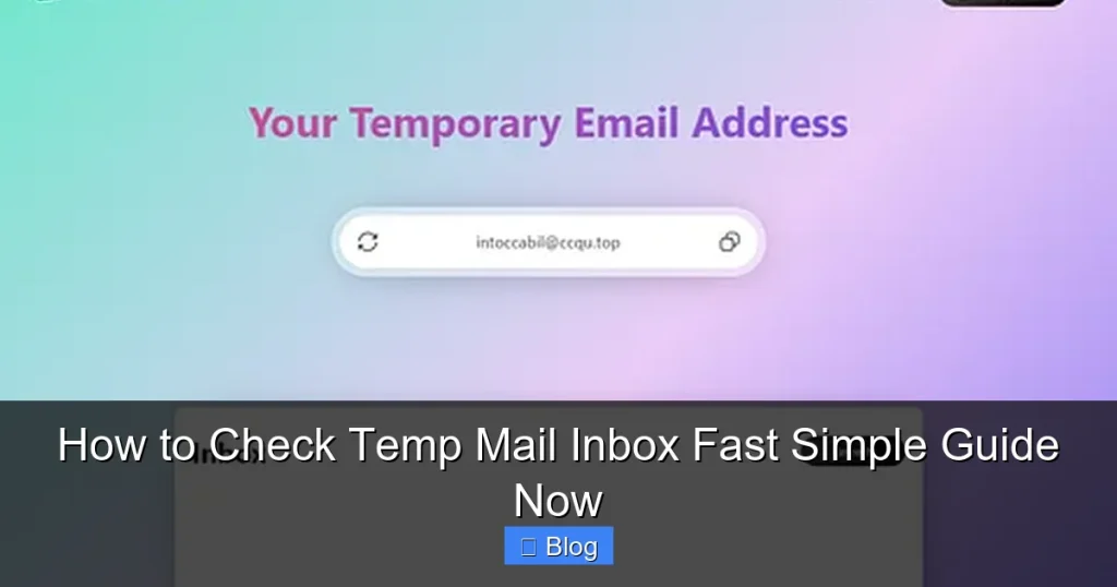 How to Check Temp Mail Inbox Fast Simple Guide Now