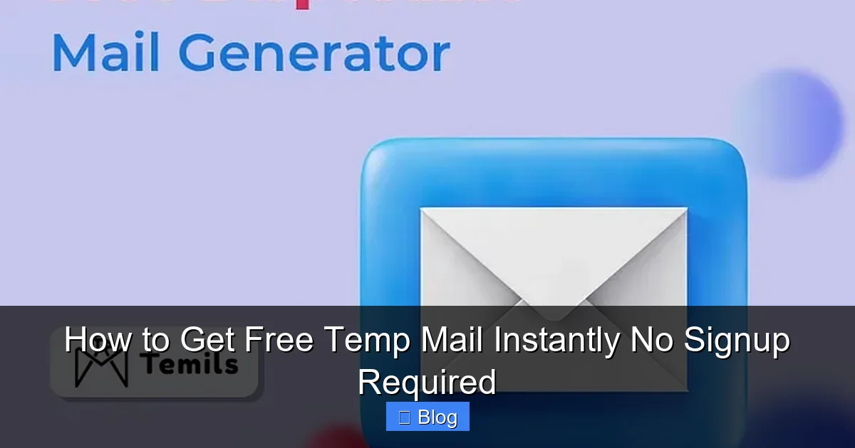 How to Get Free Temp Mail Instantly No Signup Required
