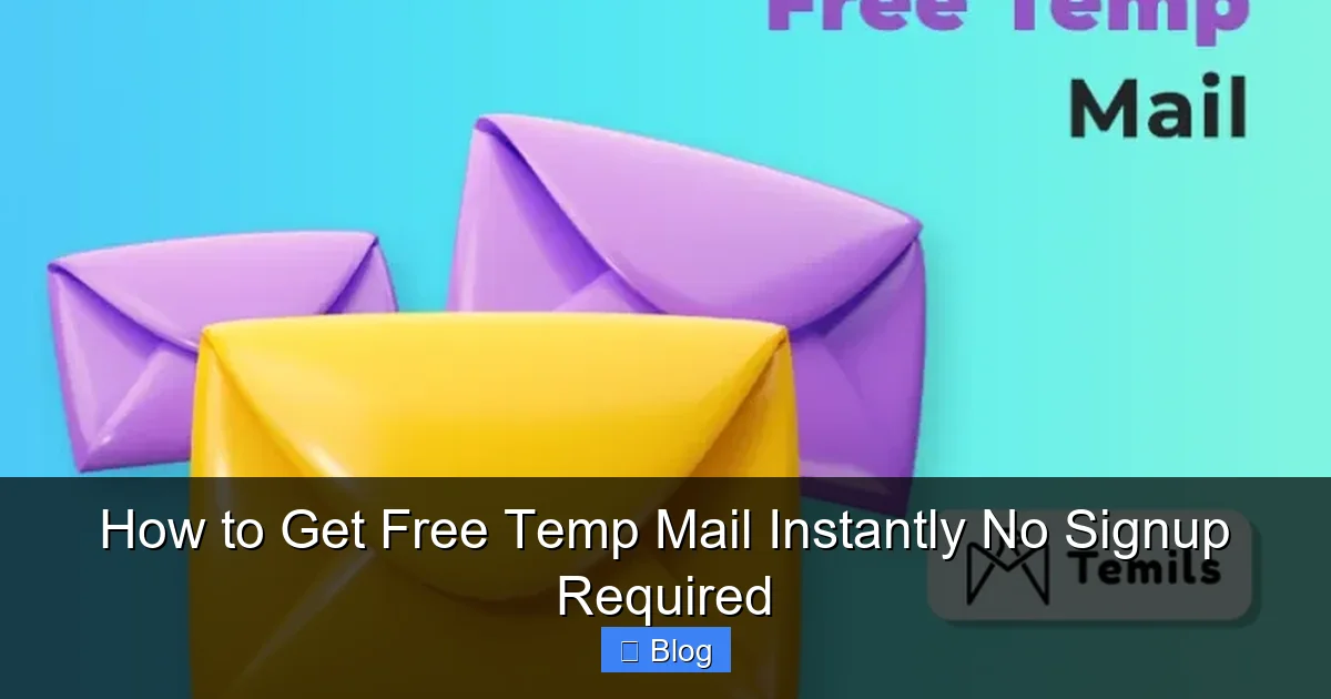How to Get Free Temp Mail Instantly No Signup Required