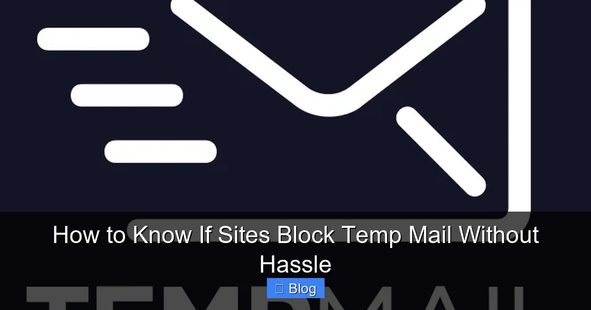 How to Know If Sites Block Temp Mail Without Hassle