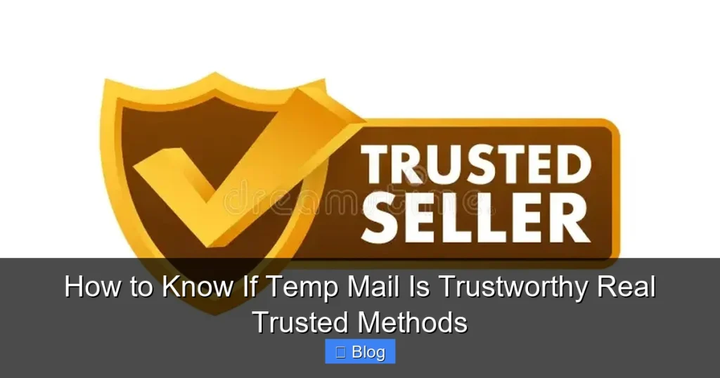 How to Know If Temp Mail Is Trustworthy Real Trusted Methods