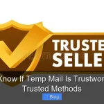 How to Know If Temp Mail Is Trustworthy Real Trusted Methods