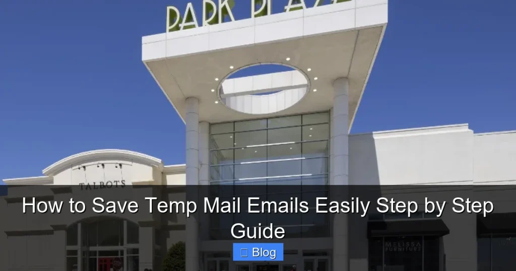 How to Save Temp Mail Emails Easily Step by Step Guide