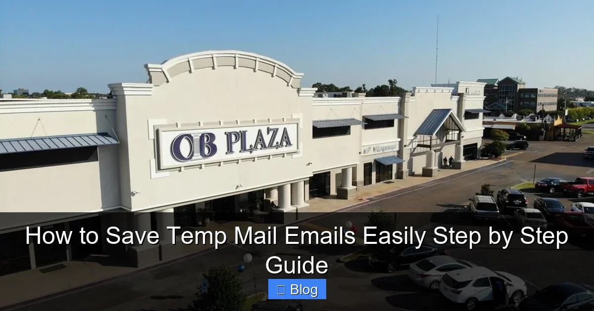 How to Save Temp Mail Emails Easily Step by Step Guide