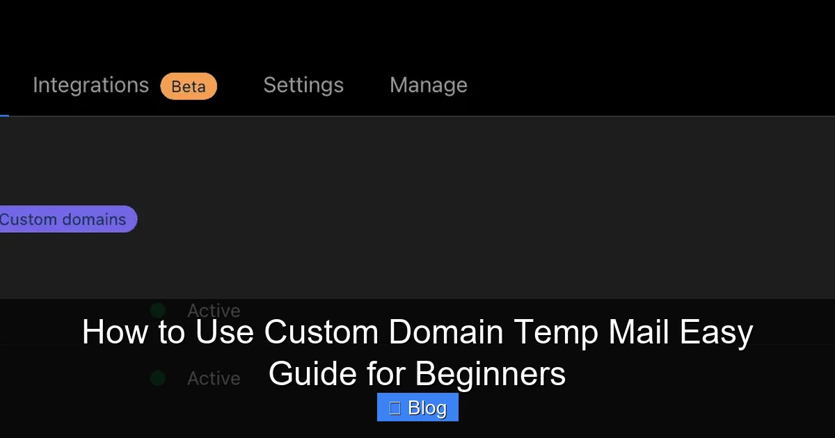 How to Use Custom Domain Temp Mail Easy Guide for Beginners