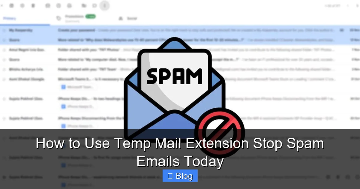 How to Use Temp Mail Extension Stop Spam Emails Today