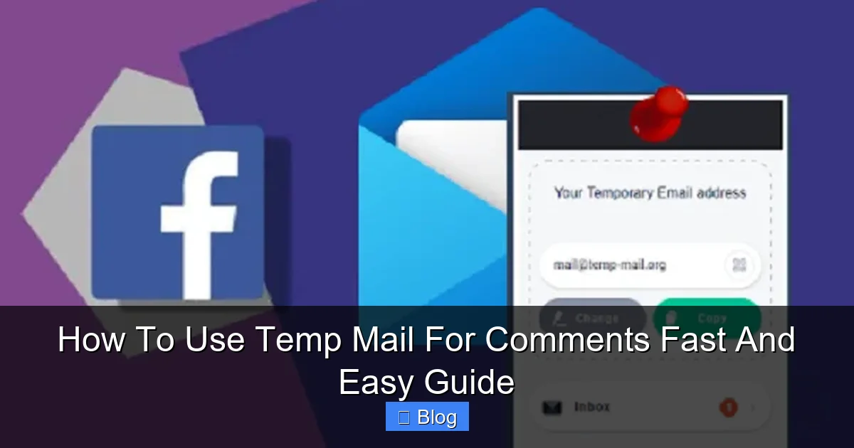 How To Use Temp Mail For Comments Fast And Easy Guide