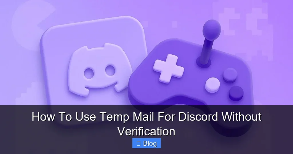 How To Use Temp Mail For Discord Without Verification