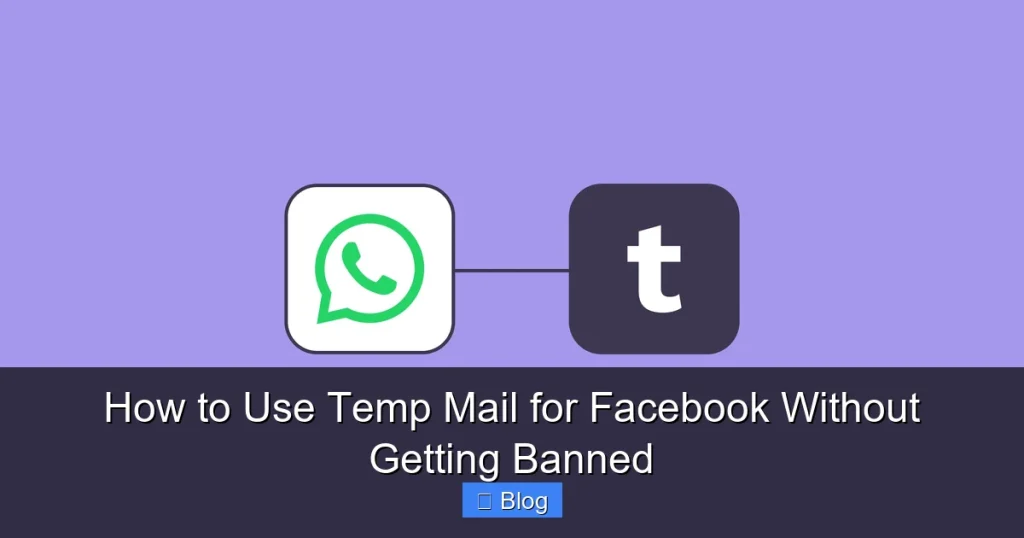 How to Use Temp Mail for Facebook Without Getting Banned