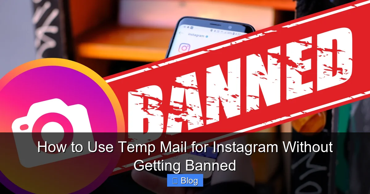 How to Use Temp Mail for Instagram Without Getting Banned