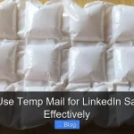 How to Use Temp Mail for LinkedIn Safely and Effectively