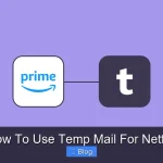 How To Use Temp Mail For Netflix