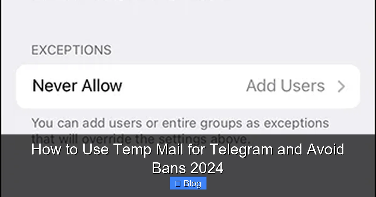 How to Use Temp Mail for Telegram and Avoid Bans 2024