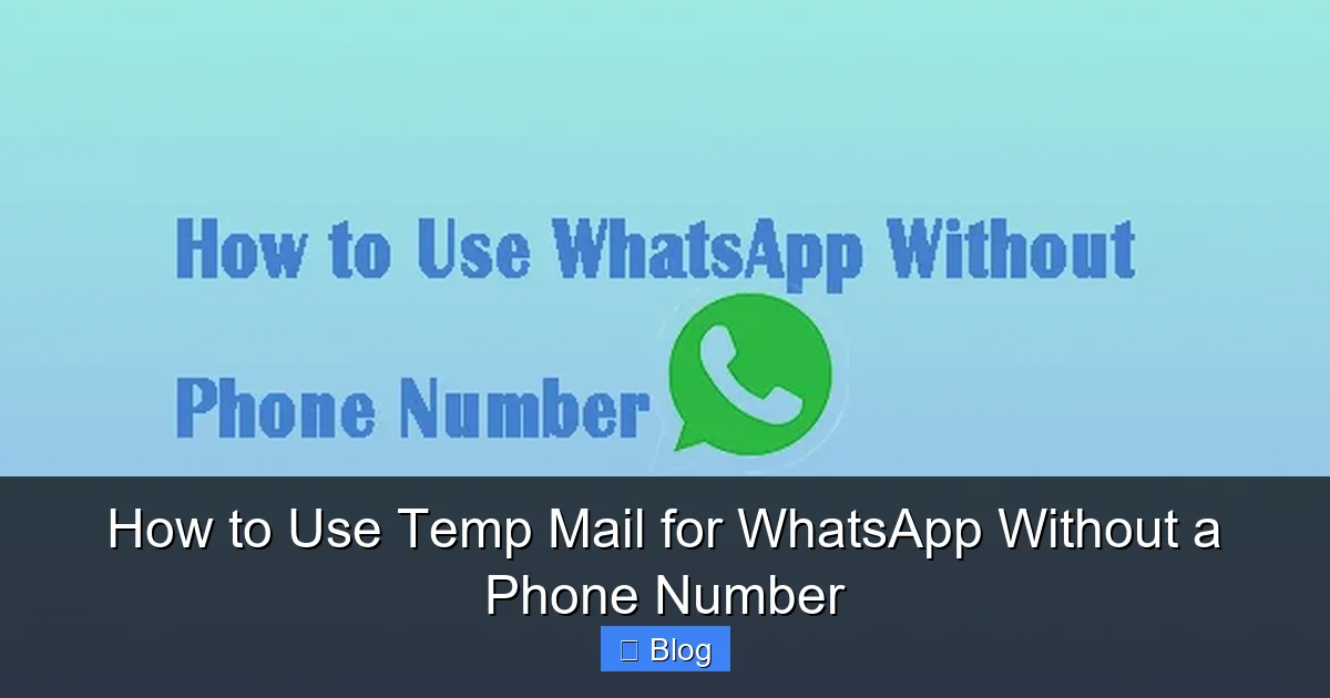 How to Use Temp Mail for WhatsApp Without a Phone Number