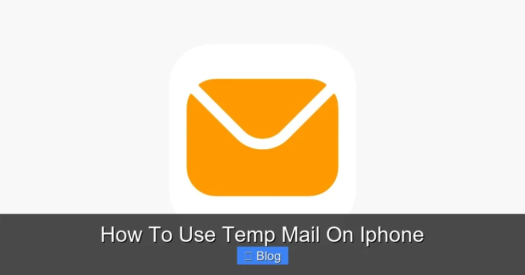 How To Use Temp Mail On Iphone