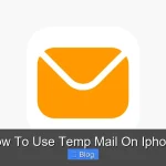How To Use Temp Mail On Iphone