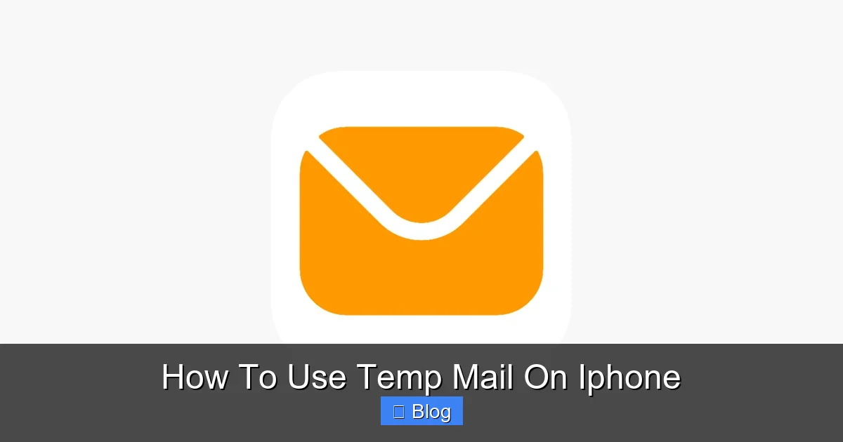 How To Use Temp Mail On Iphone