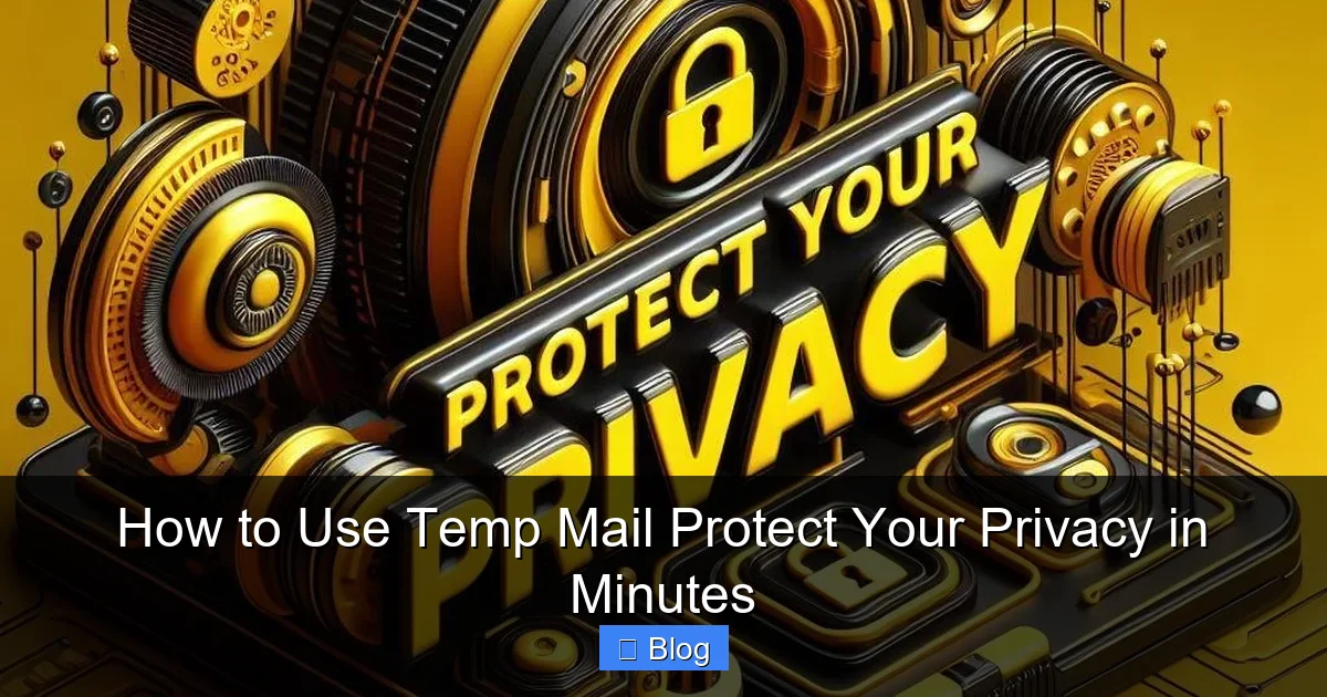 How to Use Temp Mail Protect Your Privacy in Minutes