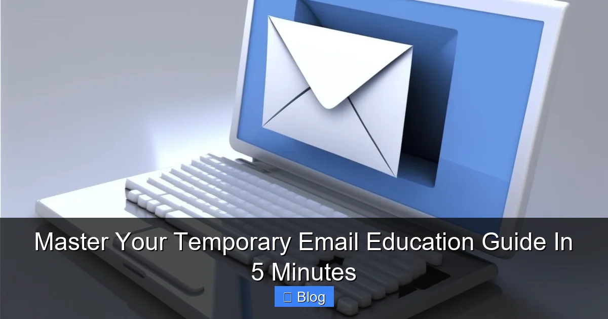 Master Your Temporary Email Education Guide In 5 Minutes