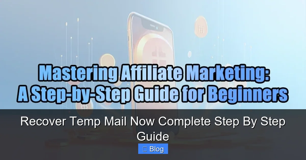 Recover Temp Mail Now Complete Step By Step Guide