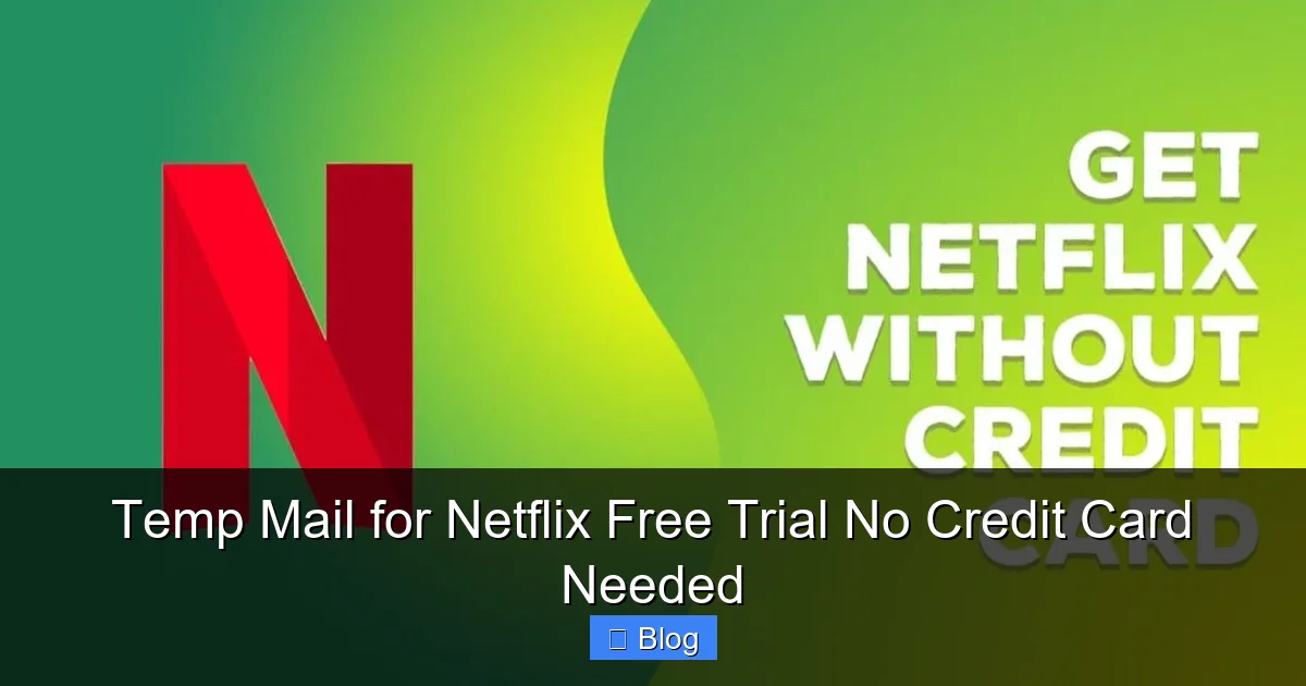 Temp Mail for Netflix Free Trial No Credit Card Needed